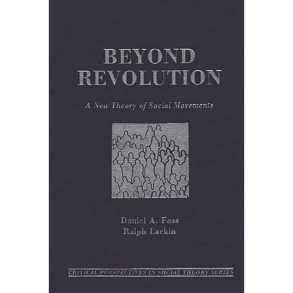 Beyond Revolution: A New Theory of Social Movements, (Hardcover)