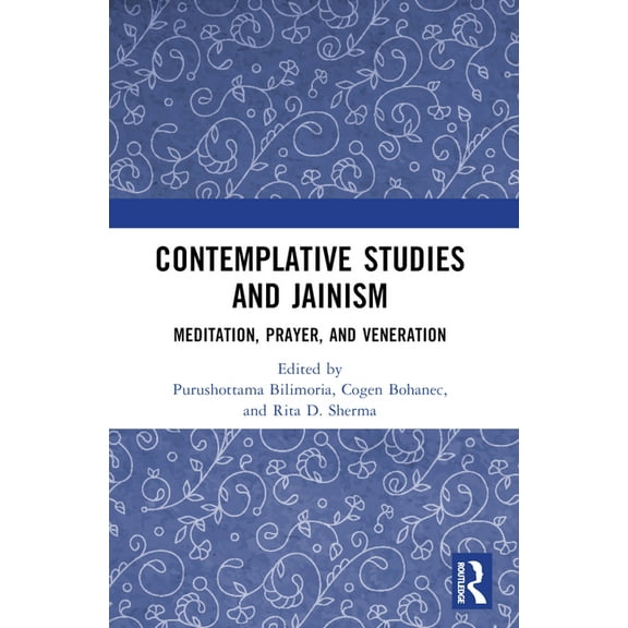 Contemplative Studies & Jainism: Meditation, Prayer, and Veneration, (Paperback)