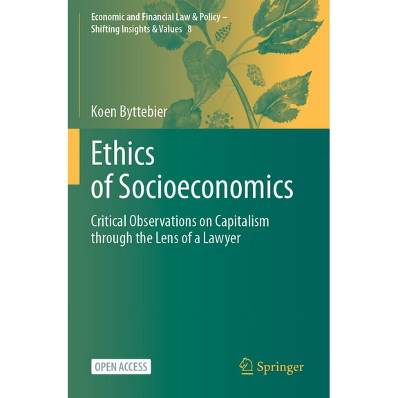 Economic and Financial Law & Policy - Sh Ethics of Socioeconomics: Critical Observations on Capitalism Through the Lens of a Lawyer, Book 8, (Paperback)