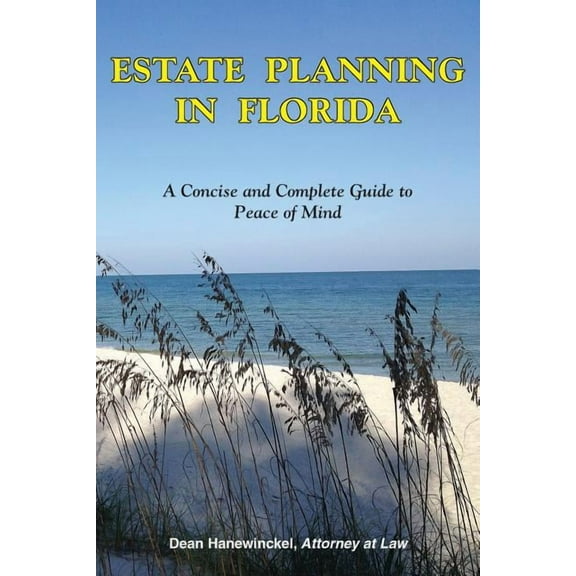 Estate Planning in Florida - A Concise and Complete Guide to Peace of Mind (Paperback)