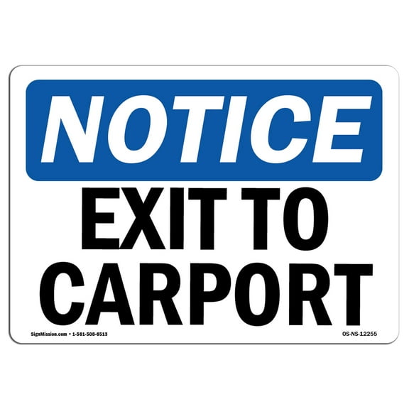OSHA Notice Sign - Exit To Carport | Plastic Sign | Protect Your Business, Construction Site, Warehouse & Shop Area |  Made in the USA