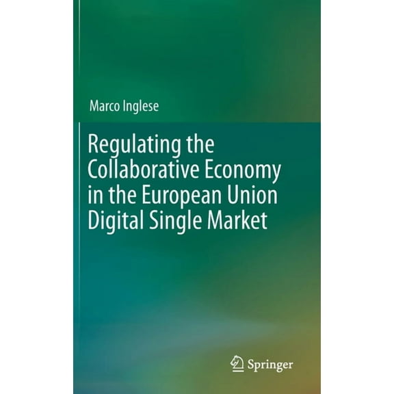 Regulating the Collaborative Economy in the European Union Digital Single Market, (Hardcover)