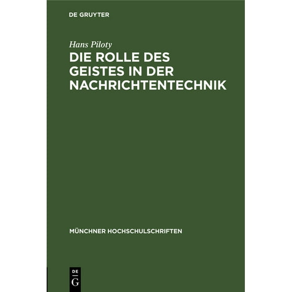 Münchner Hochschulschriften Die Rolle Des Geistes in Der Nachrichtentechnik: Vortrag AnläÃlich Der Jahresfeier Am 3. Dezember 1948, Book 4, (Hardcover)