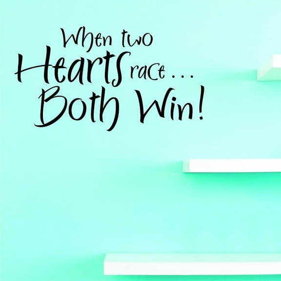 Custom Decals When Two Hearts Race… Both Win! Wall Art Size: 10 Inches x 20 Inches