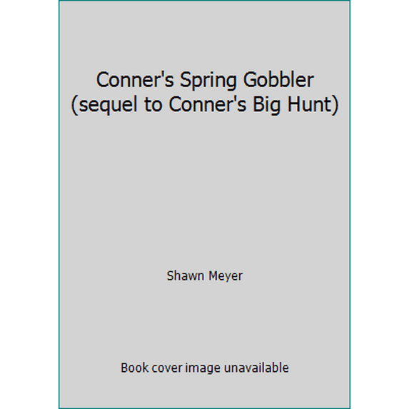 Pre-Owned Conner's Spring Gobbler (sequel to Conner's Big Hunt) (Hardcover) 1424325501 9781424325504