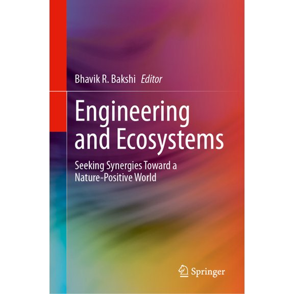 Engineering and Ecosystems: Seeking Synergies Toward a Nature-Positive World, (Hardcover)