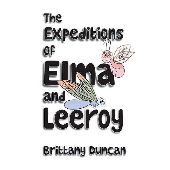 The Expeditions of Elma and Leeroy, (Hardcover)