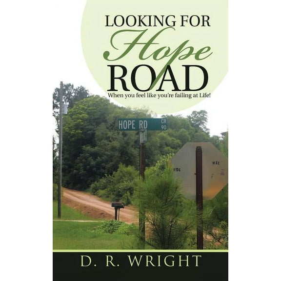 Looking for Hope Road: When you feel like you're failing at Life!, (Paperback)