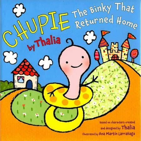 Chupie: The Binky That Returned Home