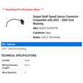 thumbnail image 2 of Output Shaft Speed Sensor Connector - Compatible with 2001 - 2004 Ford Mustang 2002 2003, 2 of 2