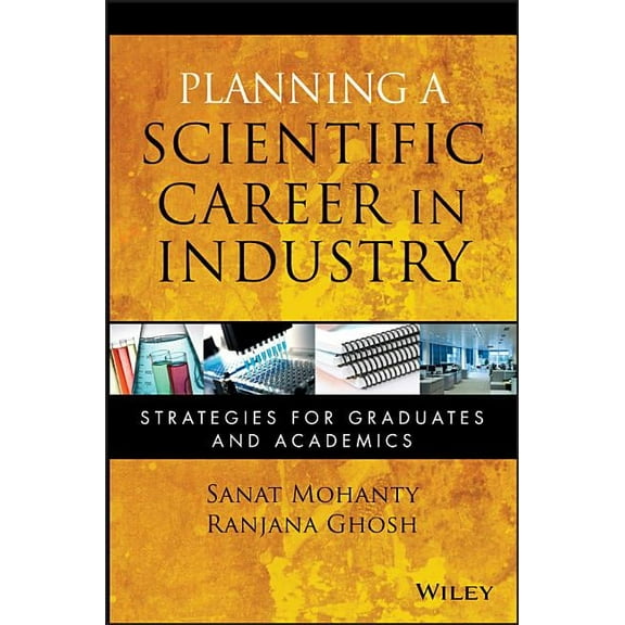 Planning a Scientific Career in Industry: Strategies for Graduates and Academics, (Paperback)