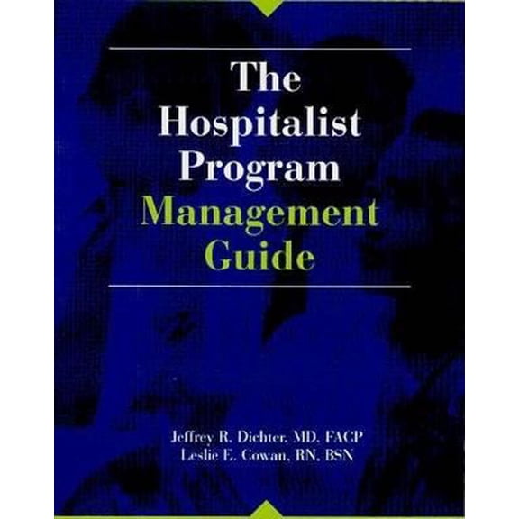 Pre-Owned The Hospitalist Program Management Guide (Paperback) 1578393515 9781578393510