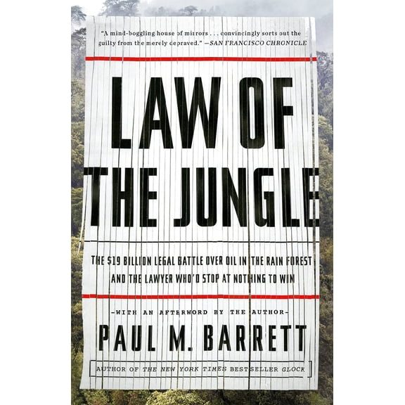 Pre-Owned Law of the Jungle: The $19 Billion Legal Battle Over Oil in the Rain Forest and the Lawyer Who'd Stop at Nothing to Win (Paperback) 0770436366 9780770436360