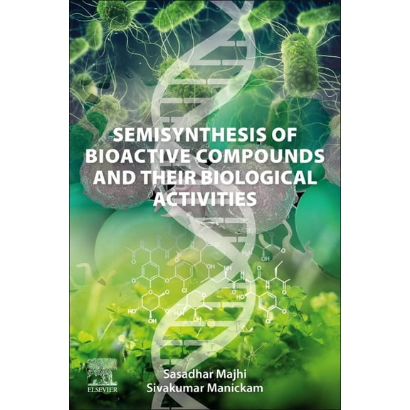 Semisynthesis of Bioactive Compounds and Their Biological Activities, (Paperback)
