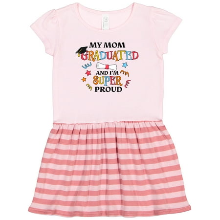 

Inktastic My Mom Graduated and I m Super Proud Gift Toddler Girl Dress