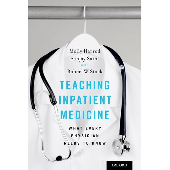 Teaching Inpatient Medicine: What Every Physician Needs to Know, (Paperback)