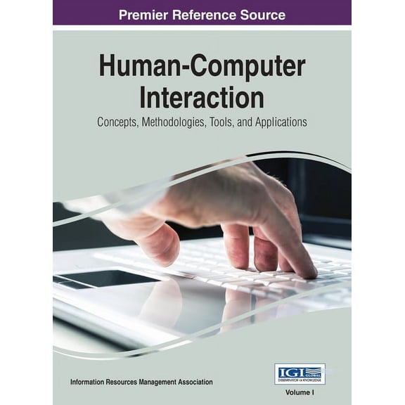 Human-Computer Interaction: Concepts, Methodologies, Tools, and Applications, VOL 1, (Hardcover)