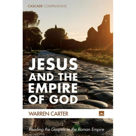 Cascade Companions: Jesus and the Empire of God (Paperback)