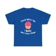 thumbnail image 2 of That's What I Do I Bake And I Know Things Baking T-Shirt, 2 of 2