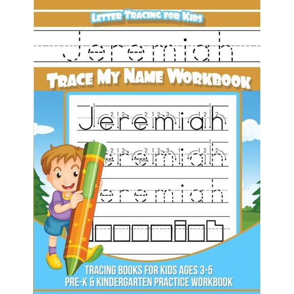 Personalized Children's Trace Name Books Jeremiah Letter Tracing for Kids Trace my Name Workbook: Tracing Books for Kids ages 3 - 5 Pre-K & Kindergarten Practice, Book 1, (Paperback)