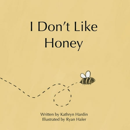 I Don't Like Honey, (Paperback)