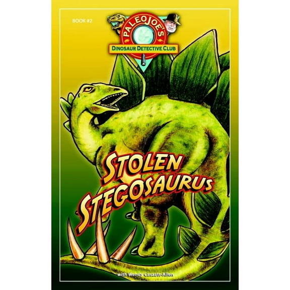 PaleoJoe's Dinosaur Detective Club: Stolen Stegosaurus (Paperback)