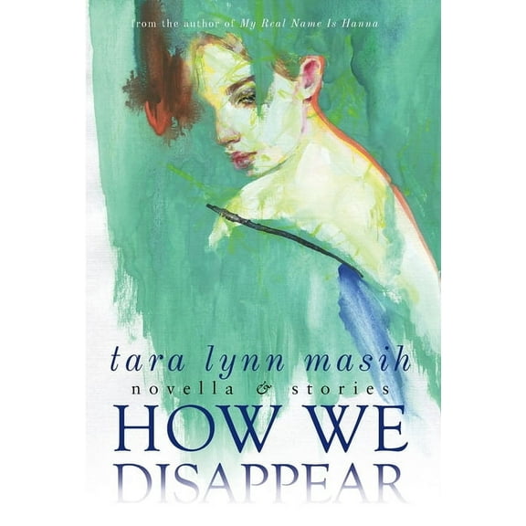 How We Disappear: Novella & Stories (Hardcover)