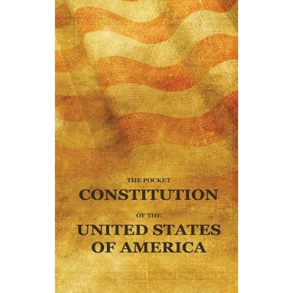 Pre-Owned The Pocket Constitution of the United States of America: Us Constitution Book, Bill of Rights and Declaration of Independence Travel Size (Paperback) 1537389572 9781537389578