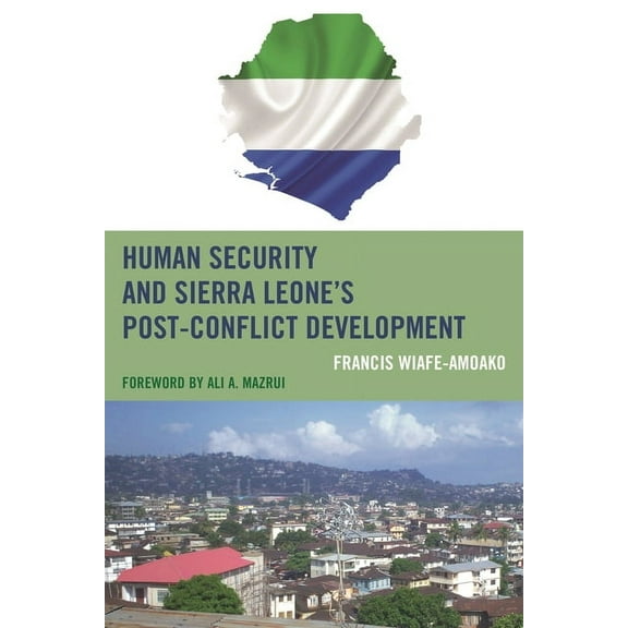 Human Security and Sierra Leone's Post-Conflict Development, (Paperback)