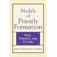 thumbnail image 1 of Pre-Owned Models of Priestly Formation Past, Present, and Future (Paperback) 0824524020 9780824524029, 1 of 1