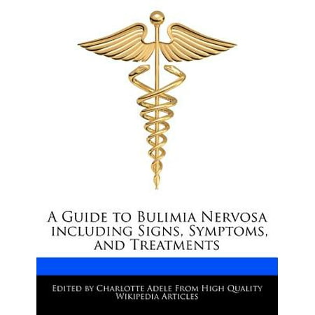 A Guide to Bulimia Nervosa Including Signs, Symptoms, and