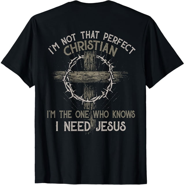 I'm Not That Perfect Christian 'm The One That Knows Camiseta para hombre