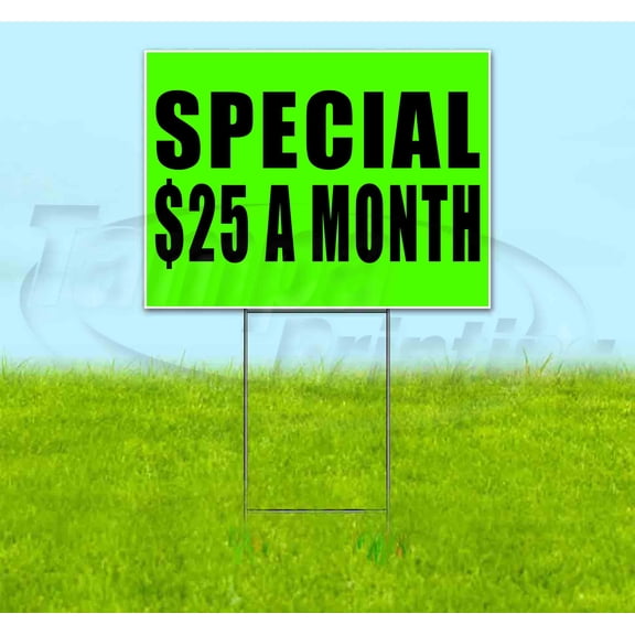 Special $25 A Month (18" x 24") Yard Sign, Includes Metal Step Stake