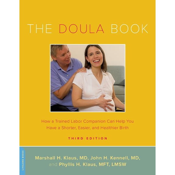 Merloyd Lawrence Book The Doula Book: How a Trained Labor Companion Can Help You Have a Shorter, Easier, and Healthier Birth, (Paperback)