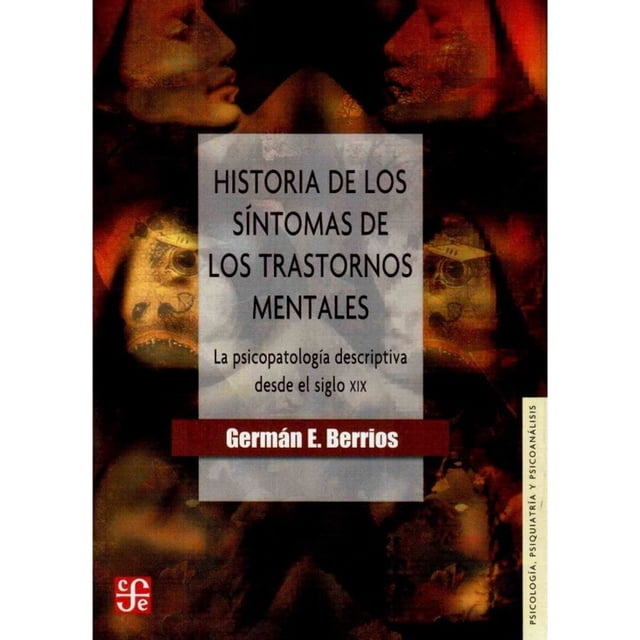 Libro Historia De Los Sintomas De Los Trastornos Mentales Tapa Blanda, Autor German E. Berrios, Editorial Fondo De Cultura Economica