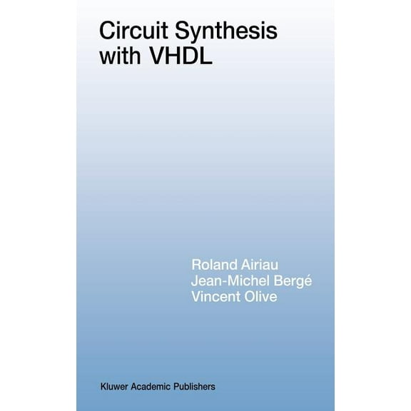 The Springer International Engineering a Circuit Synthesis with VHDL, Book 261, (Hardcover)