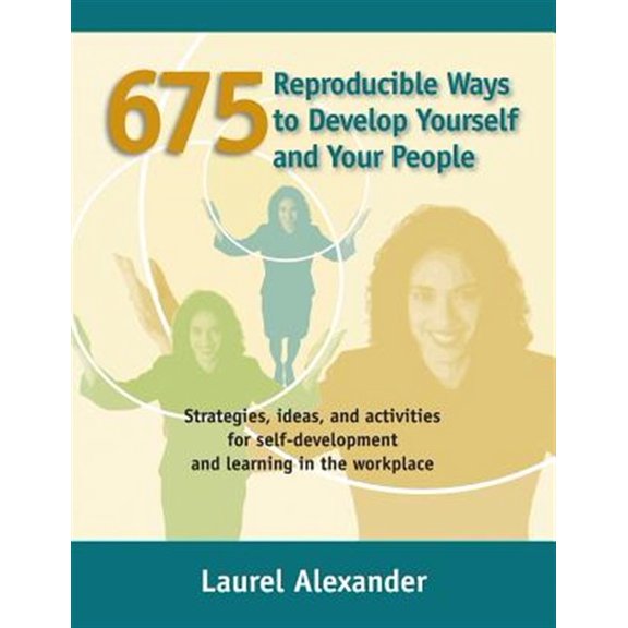 Pre-Owned 675 Reproducible Ways To Develop Yourself And Your People: Strategies, ideas, and activities for self-development and learning in the workplace (Paperback)