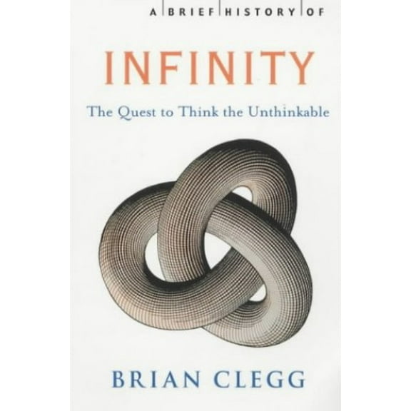 Pre-Owned Brief History of Infinity: The Quest to Think the Unthinkable Paperback