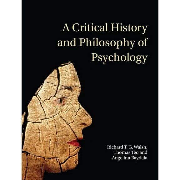 A Critical History and Philosophy of Psychology: Diversity of Context, Thought, and Practice
