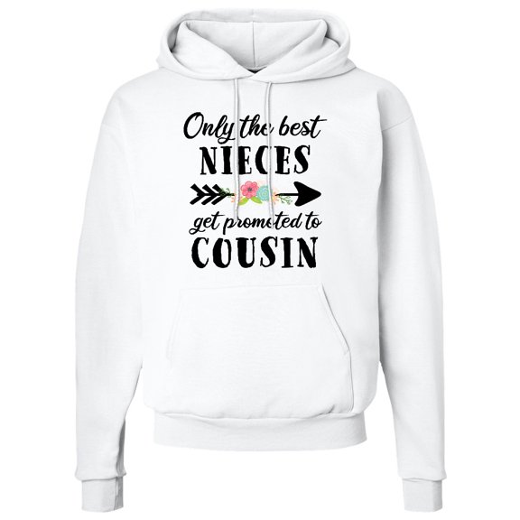 Inktastic Only the Best Nieces Get Promoted to Cousin Adult Hoodie Sweatshirt
