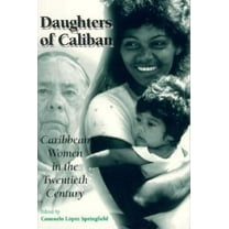 Daughters of Caliban: Caribbean Women in the Twentieth Century, (Paperback)