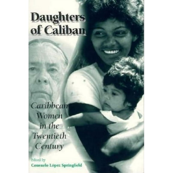 Daughters of Caliban: Caribbean Women in the Twentieth Century, (Paperback)