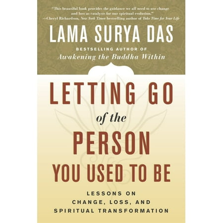 Letting Go of the Person You Used to Be: Lessons on Change, Loss, and Spiritual Transformation (Paperback)