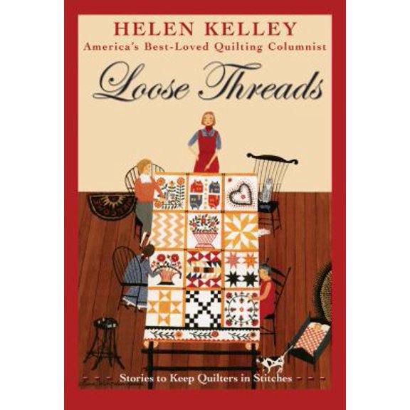 Pre-Owned Loose Threads: Stories to Keep Quilters in Stitches (Hardcover) 0760332037 9780760332030