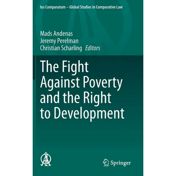 Ius Comparatum - Global Studies in Compa The Fight Against Poverty and the Right to Development, Book 52, (Hardcover)