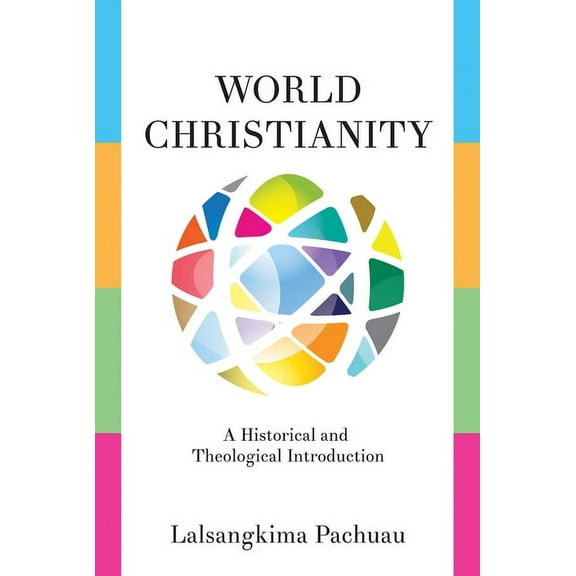World Christianity: A Historical and Theological Introduction, (Paperback)