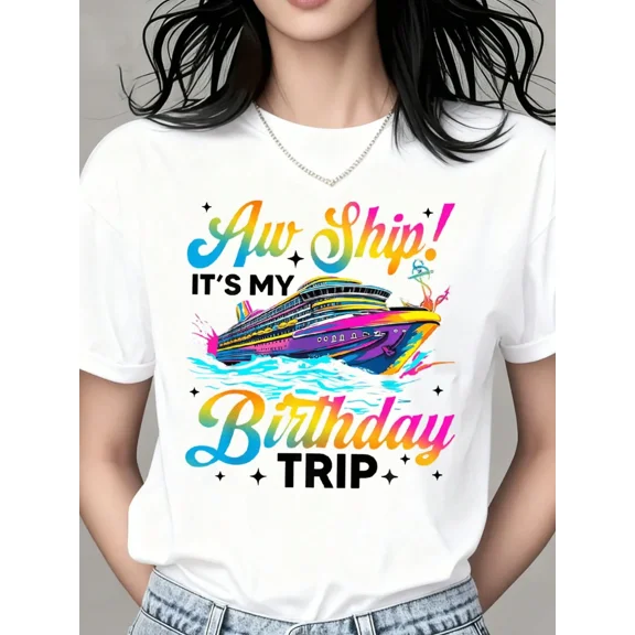 Aw Ship Its My Birthday Trip Cruise Shirt Fun Colorful Cruise Ship Design For Birthday Celebration Party Gift Women Men Unisex T-Shirt