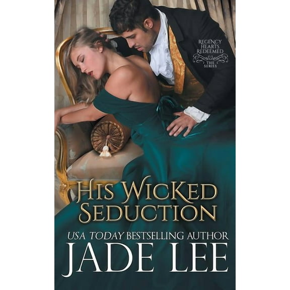 His Wicked Seduction (Regency Hearts Redeemed Series, Book 2) (Paperback)