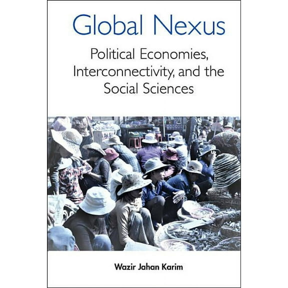Global Nexus: The: Political Economies, (Hardcover)