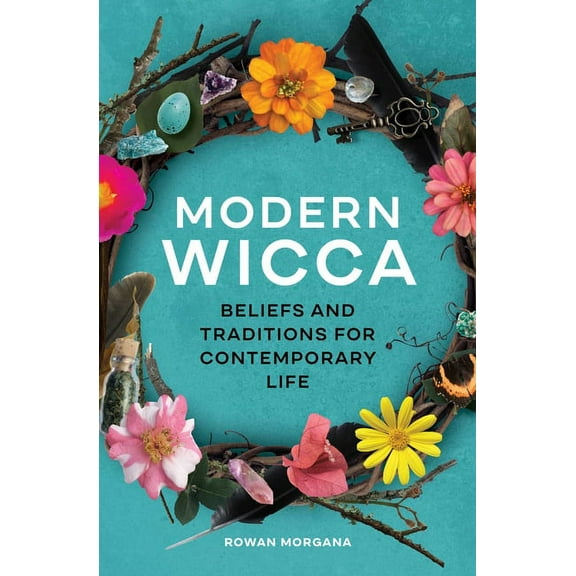 Modern Wicca: Beliefs and Traditions for Contemporary Life, (Paperback)
